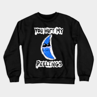 You Hurt My Peelings Crying Blue Banana Crewneck Sweatshirt